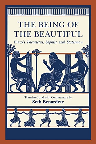 The Being of the Beautiful: Plato's Theaetetus, Sophist, and Statesman von University of Chicago Press